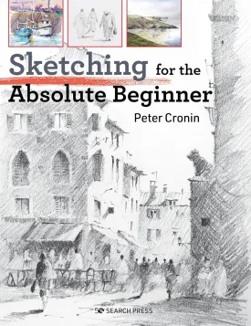 Sketching for the Absolute Beginner (ABSOLUTE BEGINNER ART) Paperback  November 30, 2021