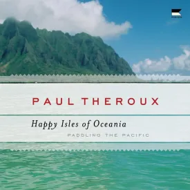The Happy Isles of Oceania: Paddling the Pacific Audio CD  Unabridged, August 19, 2025